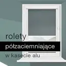 Rolety w kasecie Aluminiowej Półzaciemniające